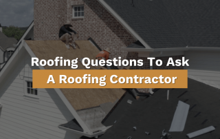 Roofing Questions to Ask a Roofing Contractor