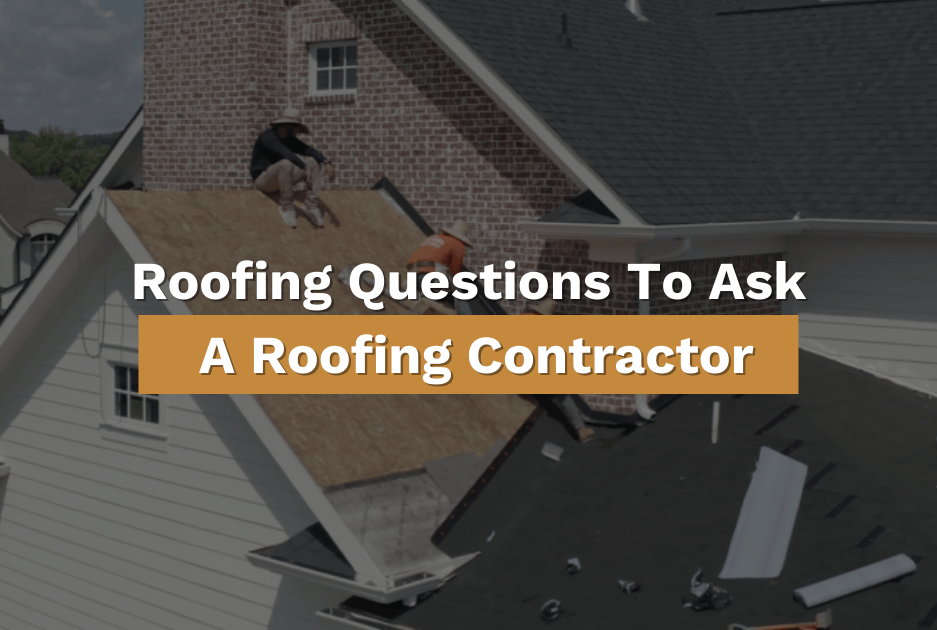 Roofing Questions to Ask a Roofing Contractor