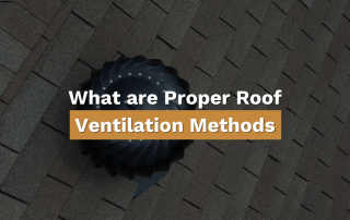 What are Proper Roof Ventilation Methods