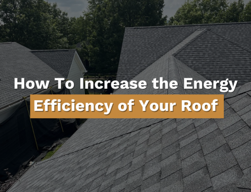 How To Increase the Energy Efficiency of Your Roof