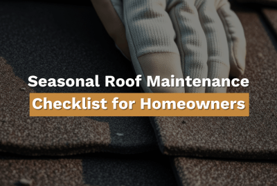 Seasonal Roof Maintenance Checklist for Homeowners