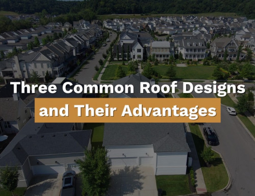 Three Common Roof Designs and Their Advantages