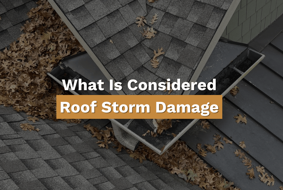 Roof with debris and text that reads "What Is Considered Roof Storm Damage"