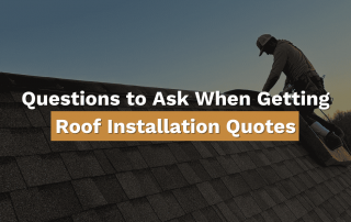 Roofer installing shingles on top of roof with text written across saying "Questions to Ask When Getting Roof Installation Quotes"