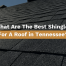 A close up of Tennessee Certainteed shingles with text reading "What are the best shingles for a roof in Tennessee"